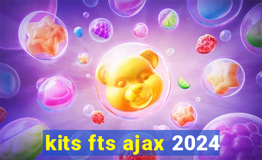 kits fts ajax 2024